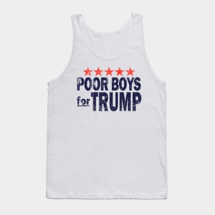 Poor Boys For Trump Tank Top